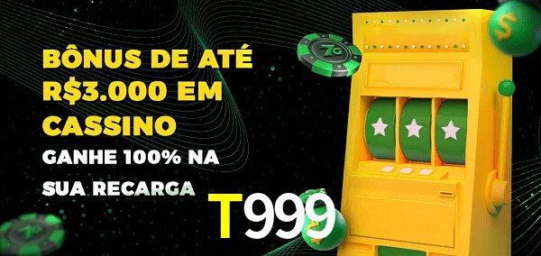 T999 melhor bônus de depósito